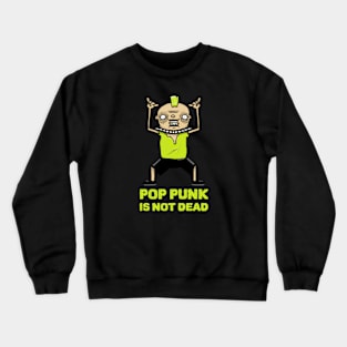 Pop Punk Is Not Dead Crewneck Sweatshirt